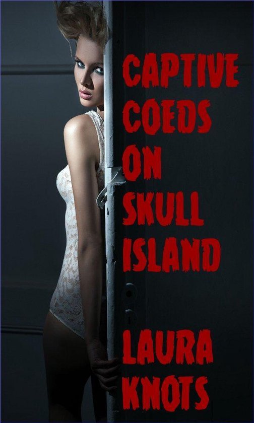 Captive Coeds On Skull Island Ebook Laura Knots Boeken Bol