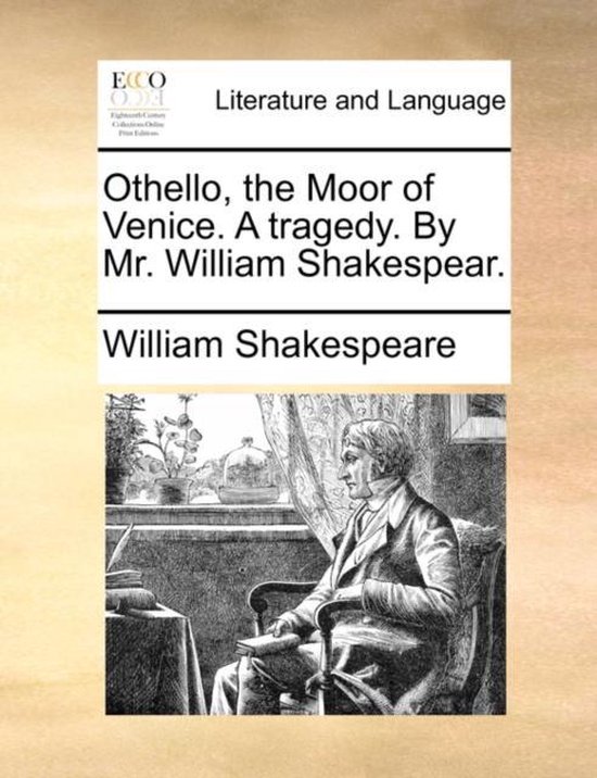 Othello The Moor Of Venice A Tragedy By Mr William Shakespear