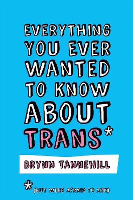 Everything You Ever Wanted To Know About Trans But Were Afraid To Ask