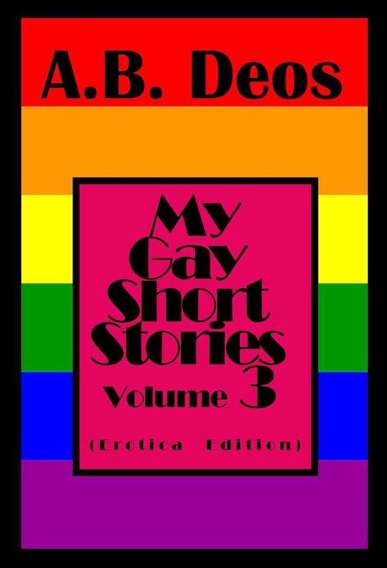 My Gay Short Stories My Gay Short Stories Volume Erotica Edition Ebook Bol