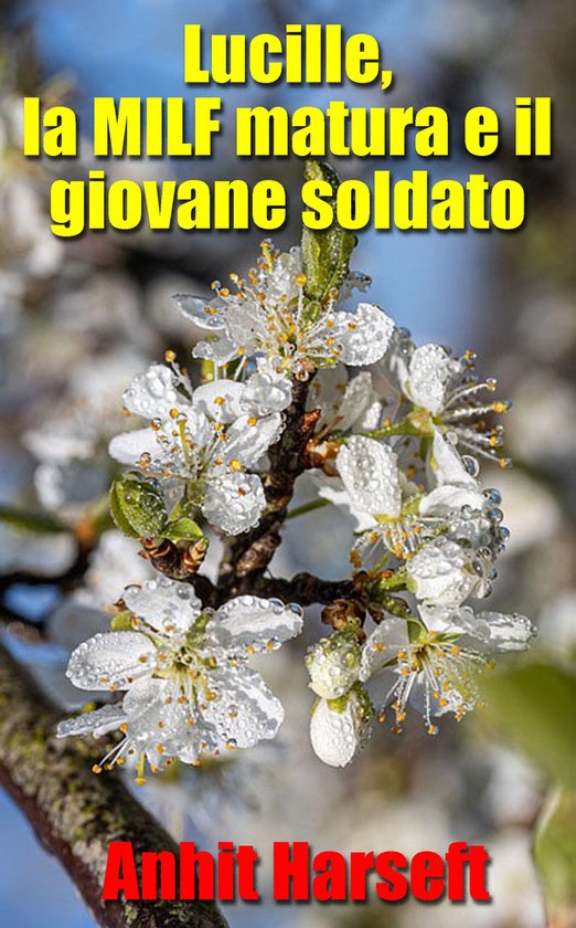 Lucille La MILF Matura E Il Giovane Soldato Ebook Anhit Harseft