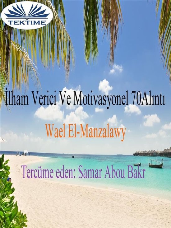 İlham Verici Ve Motivasyonel 70 Alinti ebook Wael El Manzalawy