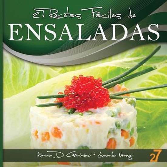 27 Recetas F Ciles De Ensaladas Leonardo Manzo 9781478153924