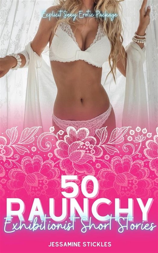 Exhibitionist Short Stories 3 50 Raunchy Exhibitionist Short Stories