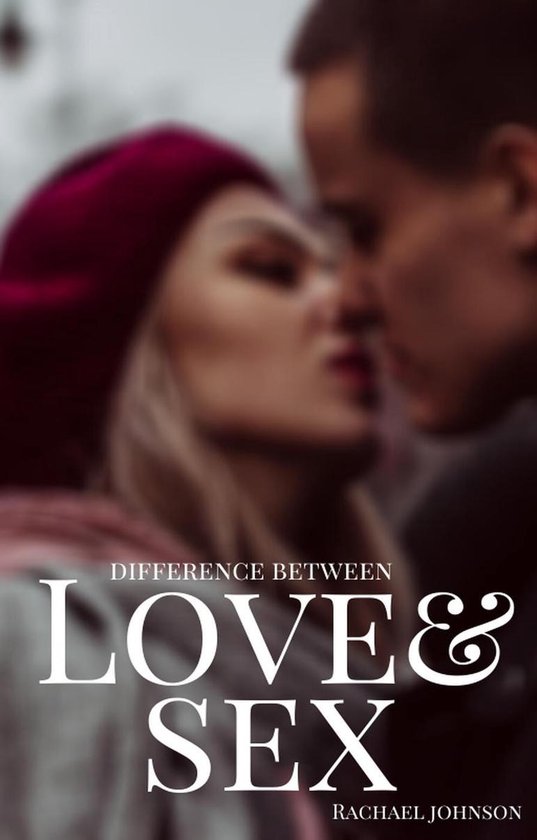 Difference Between Love Sex Ebook Rachael Johnson