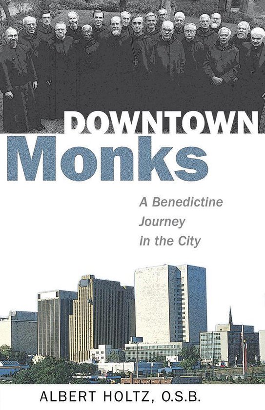 Downtown Monks Ebook Albert Holtz 9780819227812 Boeken Bol