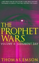 The Prophet Wars 4 - The Prophet Wars (Volume 4): Judgment Day