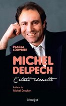 Michel Delpech - C'était chouette...