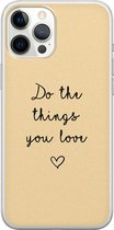 iPhone 12 Pro Max hoesje siliconen - Do the things you love - Soft Case Telefoonhoesje - Tekst - Transparant, Geel