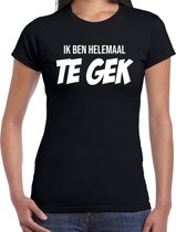 Ik ben helemaal te gek fun tekst t-shirt / kleding zwart voor dames - foute fun tekst shirt / festival outfit S