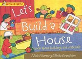 Wonderwise 14 - Let's Build a House: a book about buildings and materials