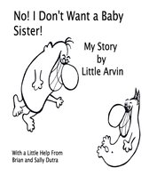 No! I Don't Want a Baby Sister!