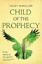 The Sevenwaters Trilogy 3 - Child of the Prophecy