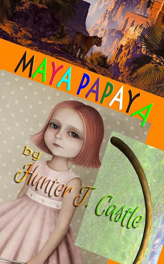 Maya Papaya Maya Papaya (ebook), Hunter T Castle 9781465742810
