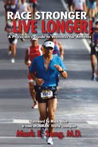 Race Stronger Live Longer: A Physician's Guide to Wellness for Athletes