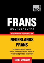 Thematische woordenschat Nederlands-Frans - 9000 woorden