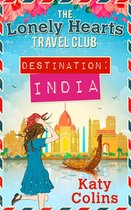 The Lonely Hearts Travel Club 2 - Destination India (The Lonely Hearts Travel Club, Book 2)