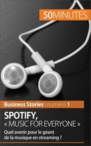 Business Stories 1 - Spotify : "Music for everyone"