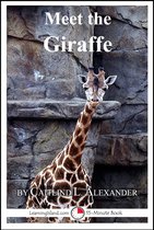 Meet the Animals - Meet the Giraffe: A 15-Minute Book for Early Readers