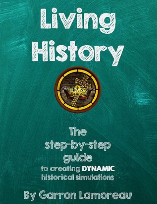 Living History: The step-by-step guide to creating dynamic h ... - cover