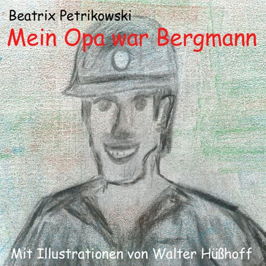 Mein Opa war Bergmann - cover