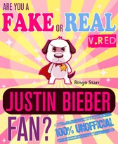 Are You a Fake or Real Justin Bieber Fan? Version Red: The 100% Unofficial Quiz and Facts Trivia Travel Set Game