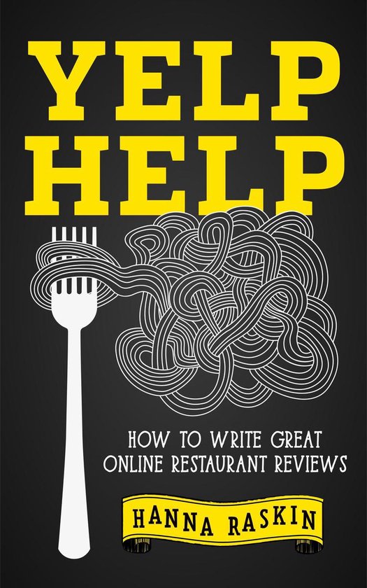 Yelp Help: How to Write Great Online Restaurant Reviews - cover