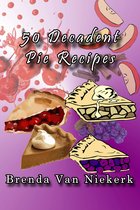 50 Decadent Recipes 37 - 50 Decadent Pie Recipes