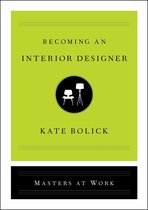 Masters at Work - Becoming an Interior Designer