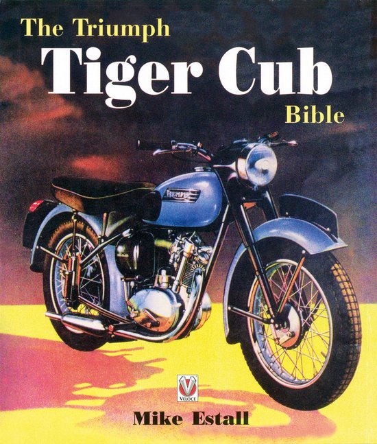 The Triumph Tiger Cub Bible - cover