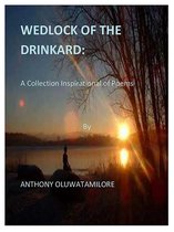 Wedlock Of The Drinkard: A Collection Of Inspirational Poems