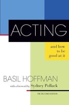 Acting and How to Be Good at It