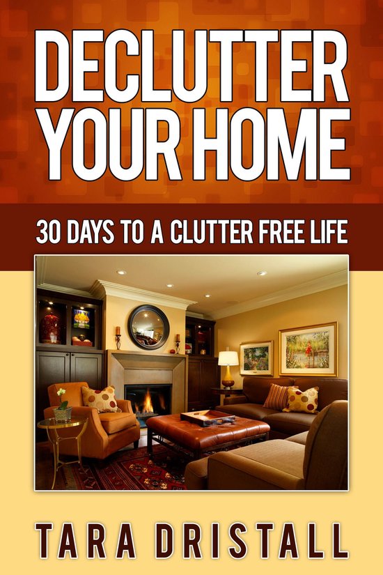 Declutter Your Home: 30 Days to a Clutter Free Life - cover