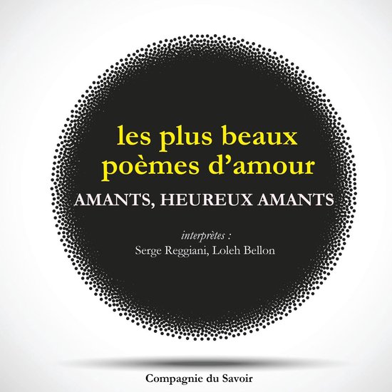 Amants, heureux amants... : les plus beaux poèmes d'amour f ... - cover