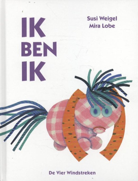 Ik ben ik, Mira Lobe 9789051162912 Boeken bol Ik ben ik, Mira Lobe 9789051162912 Boeken bol
