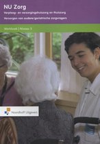 NU zorg Niveau 3; Verpleeg- en verzorgingshuiszorg en thuiszorg Verzorgen van oudere/geriatrische zorgvragers Werkboek