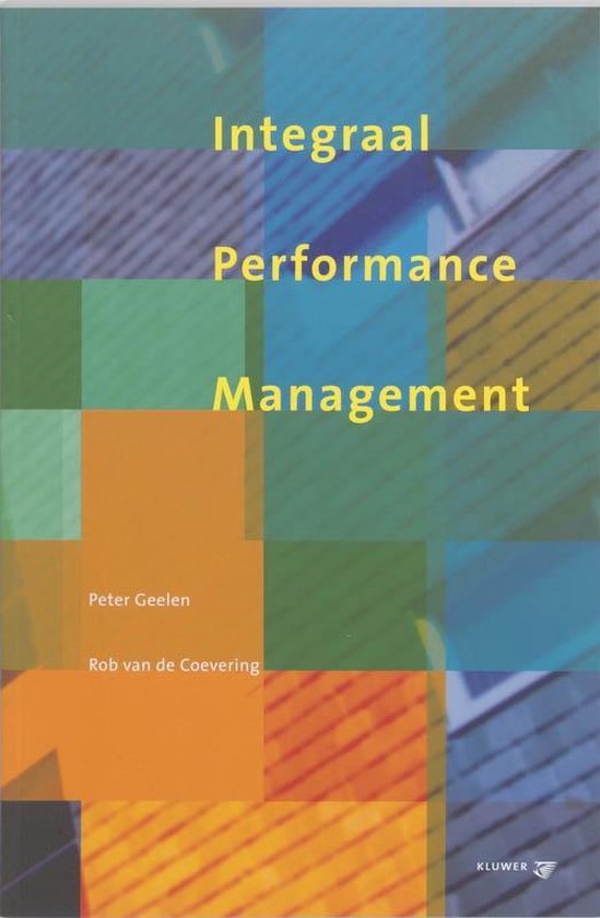 Cover van het boek 'Integraal performance management / druk 1' van R. van de Coevering en Peter Geelen