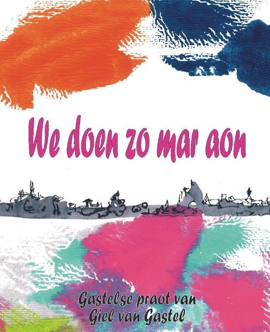Cover van het boek 'We doen zo mar aon / druk 1' van Giel van Gastel