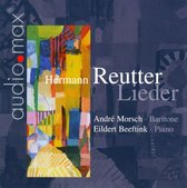André Morsch & Eildert Beeftink - Reutter: Lieder (CD)