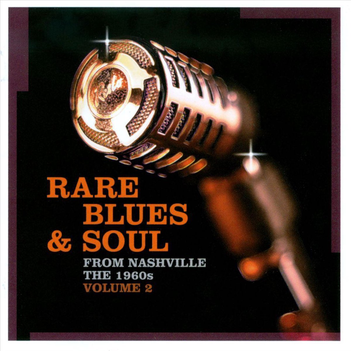 Rare Blues And Soul Fromnashville - The 1960s