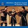 Georgia: Rustavi Choir & Duduki Trio, Omar Kelaptrishvili