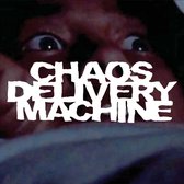 Chaos Delivery Machine - Burn Motherfucker Burn