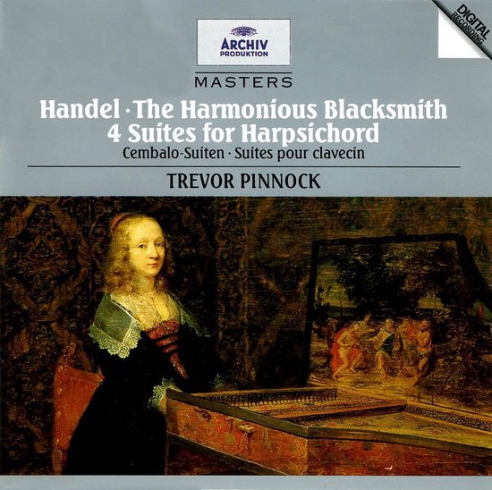 Handel: The Harmonious Blacksmith; 4 Suites for Harpsichord
