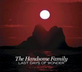 Handsome Family - Last Days Of Wonder