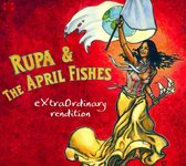 Rupa & The April Fishes - Extraordinary Rendition (CD)