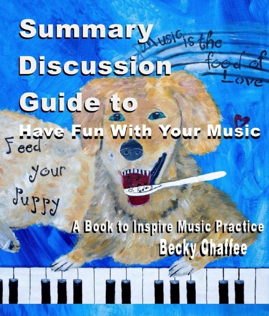 Have Fun with Your Music - Summary Discussion Guide to Have Fun With Your Music