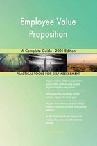 Employee Value Proposition A Complete Guide - 2021 Edition