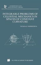 Integrable Problems of Celestial Mechanics in Spaces of Constant Curvature