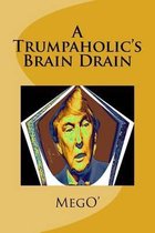 A Trumpaholic's Brain Drain