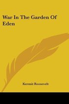 War In The Garden Of Eden